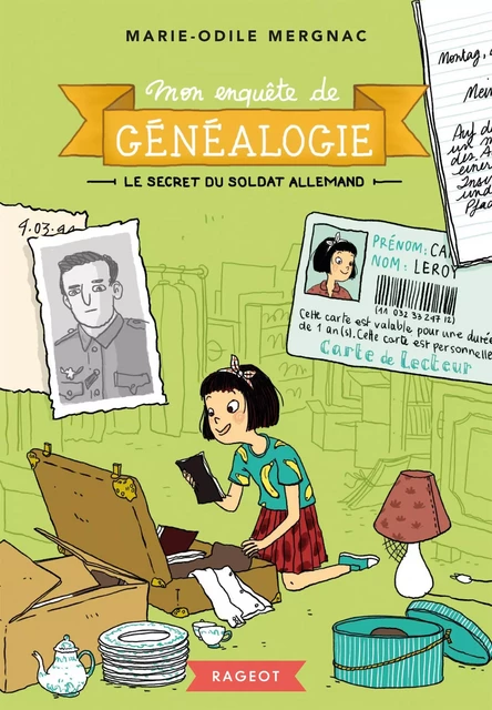 Mon enquête de généalogie - Le secret du soldat allemand - Marie-Odile Mergnac - Rageot Editeur