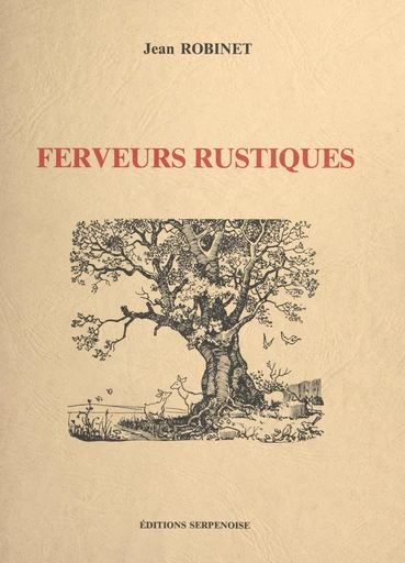 Ferveurs rustiques - Jean Robinet - FeniXX réédition numérique