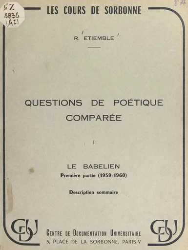 Questions de poétique comparée (1). Le Babélien : 1re partie (1959-1960), description sommaire -  Étiemble - FeniXX réédition numérique