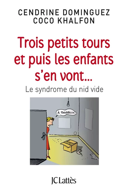 Trois petits tours et puis les enfants s'en vont - Cendrine Dominguez, Coco Khalfon - JC Lattès