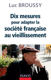 Dix mesures pour adapter la société au vieillissement