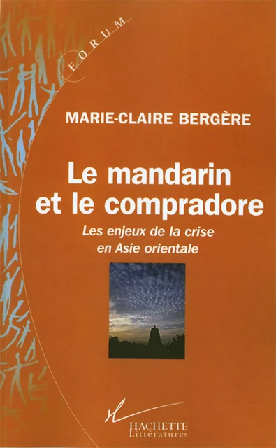 Le mandarin et le compradore - Marie-Claire Bergère - Hachette Littératures