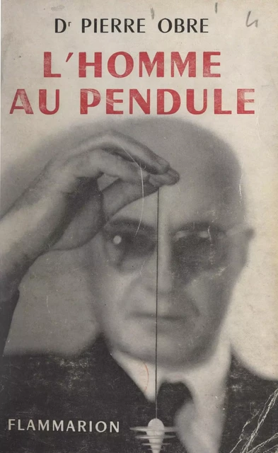 L'homme au pendule - Pierre Obre - FeniXX réédition numérique