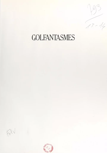 Golfantasmes - Pierre Delanoë, André-Jean Lafaurie - FeniXX réédition numérique