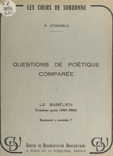 Questions de poétique comparée. 1 : le Babélien (1961-1962). (3). Comment y remédier ? - René Étiemble - FeniXX réédition numérique