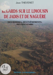 Regards sur le Limousin de jadis et de naguère