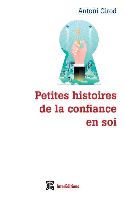 Petites histoires de la confiance en soi - Antoni Girod - InterEditions