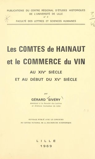 Les comtes de Hainaut et le commerce du vin au XIVe siècle et au début du XVe siècle - Gérard Sivéry - FeniXX réédition numérique