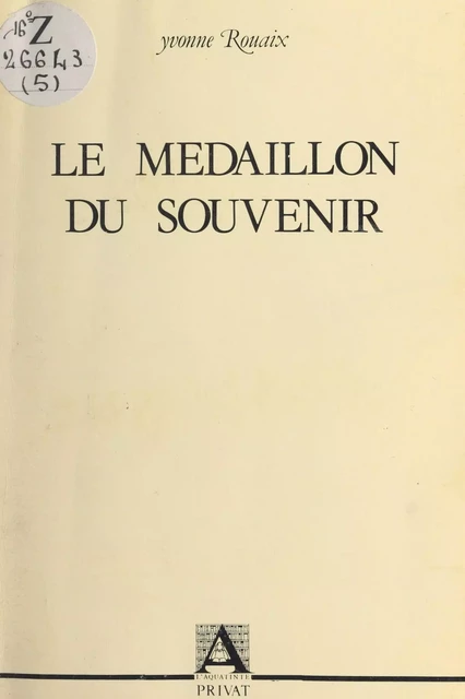 Le médaillon du souvenir - Yvonne Rouaix - FeniXX réédition numérique