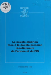 Le peuple algérien face à la double pression réactionnaire de l'armée et du FIS