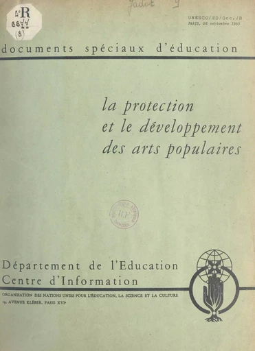 La protection et le développement des arts populaires - Pierre-Louis Duchartre, Theodoor Paul Galestin, Jean-Marie Jadot, Gottfried Wilhelm Locher, Luis Eduardo Valcarcel - FeniXX réédition numérique