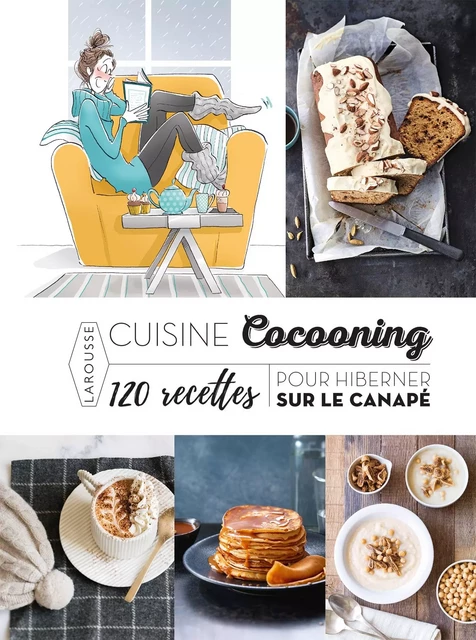 Recettes cocooning  120 recettes pour hiberner sur le canapé -  Collectif - Larousse