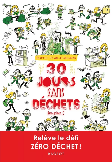 30 jours sans déchets (ou plus...) - Sophie Rigal-Goulard - Rageot Editeur