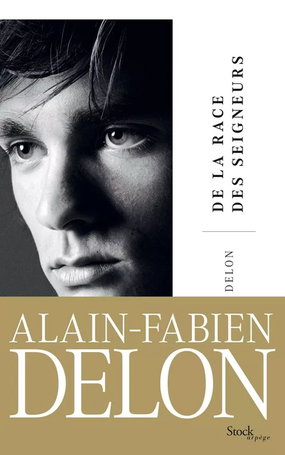 De la race des seigneurs - Alain-Fabien Delon - Stock