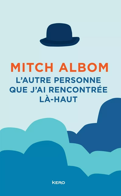 L'autre personne que j'ai rencontrée là-haut - Mitch Albom - Kero