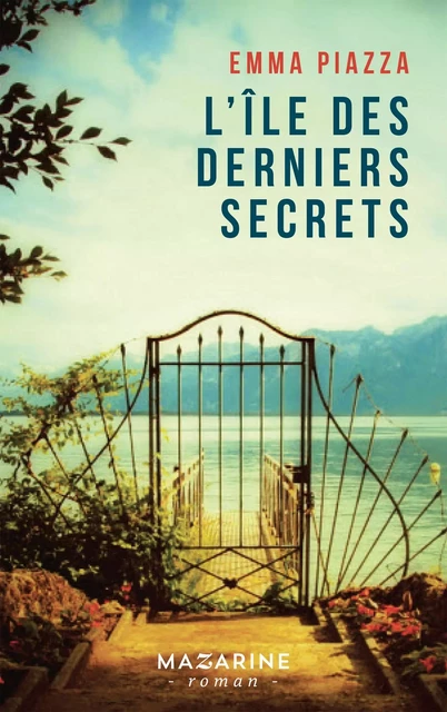 L'ile des derniers secrets - Emma Piazza - Fayard/Mazarine