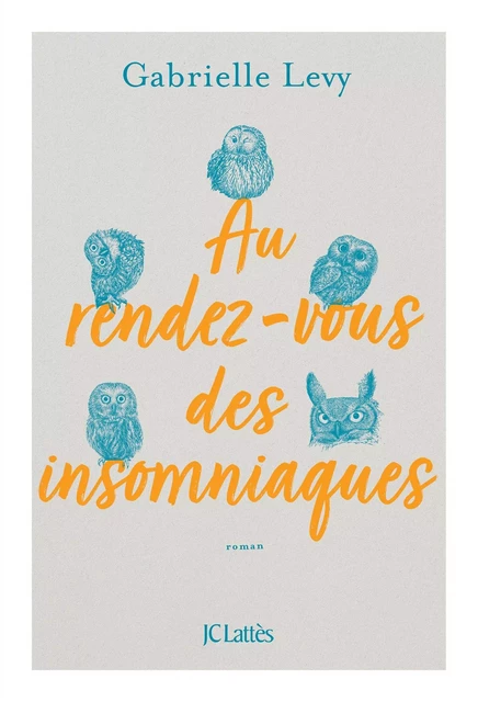 Au rendez-vous des insomniaques - Gabrielle Lévy - JC Lattès