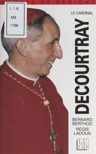 Le cardinal Decourtray - Bernard Berthod, Régis Ladous - FeniXX réédition numérique