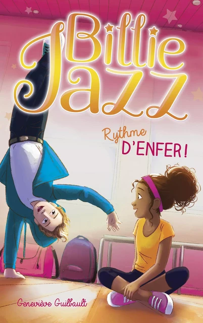 Billie Jazz - Rythme d'enfer - Geneviève Guilbault - Hachette Romans