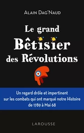 Le grand Bêtisier des révolutions