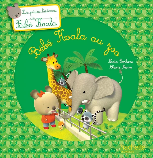 Bébé Koala au zoo - Nadia Berkane - Hachette Enfants