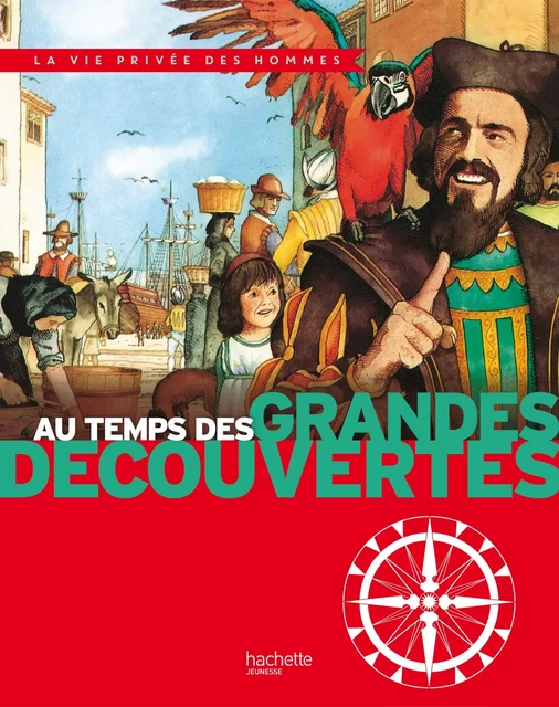 Au temps des grandes découvertes - Pierre Miquel, Yves Cohat - Hachette Enfants