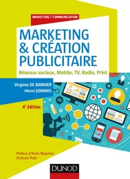 Marketing &amp; création publicitaire - 4e éd.