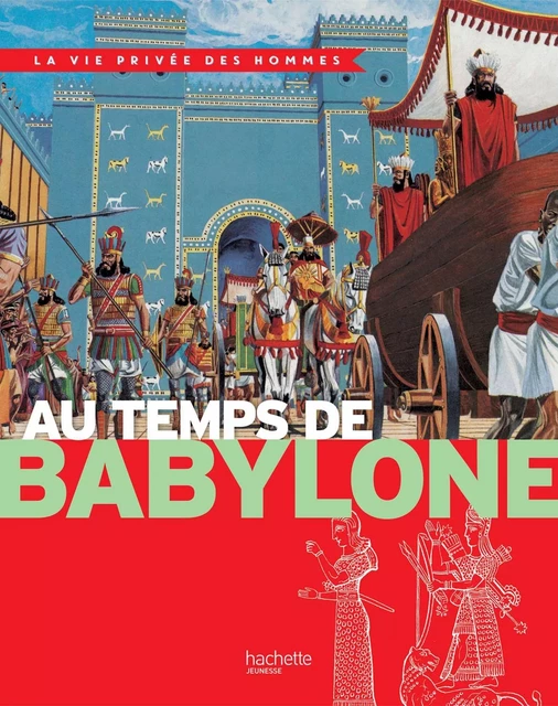 Au temps de Babylone - Yves Cohat, Pierre Miquel - Hachette Enfants