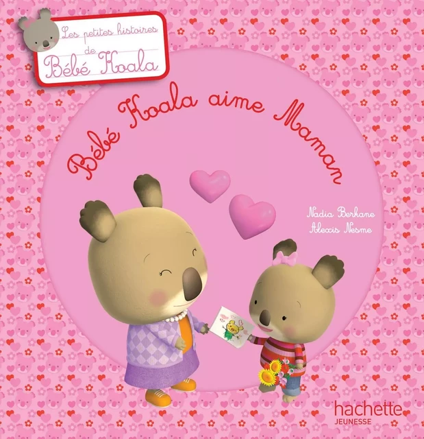 Bébé Koala aime Maman - Nadia Berkane - Hachette Enfants