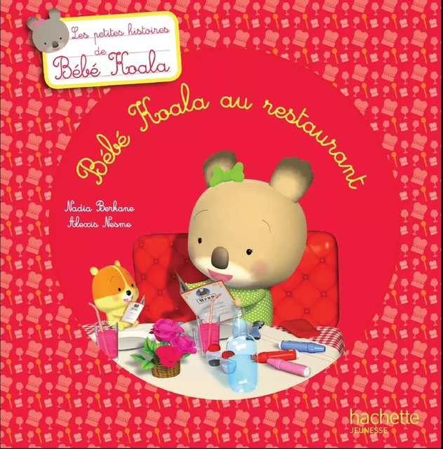 Bébé Koala au restaurant - Nadia Berkane - Hachette Enfants