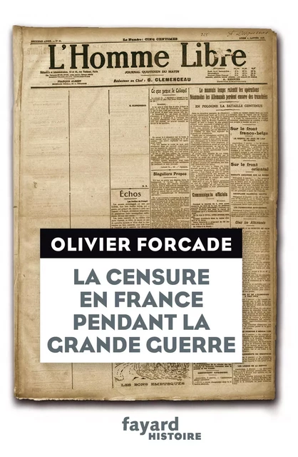 La Censure en France pendant la Grande Guerre - Olivier Forcade - Fayard