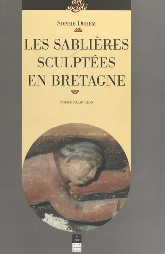 Les sablières sculptées en Bretagne - Sophie Duhem - FeniXX réédition numérique