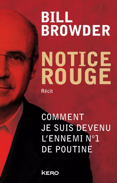 Notice rouge - Bill Browder - Kero