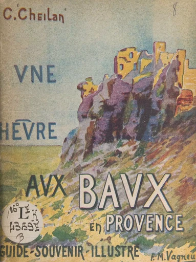 Une heure aux Baux-en-Provence - Charles Cheilan - FeniXX rédition numérique