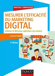 Mesurer l'efficacité du marketing digital - 2e éd.