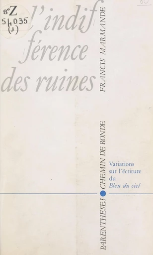 L'indifférence des ruines - Francis Marmande - FeniXX réédition numérique