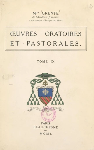 Œuvres oratoires et pastorales (9) - Georges Grente - FeniXX réédition numérique