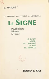 Le passage du visible à l'invisible. Le signe