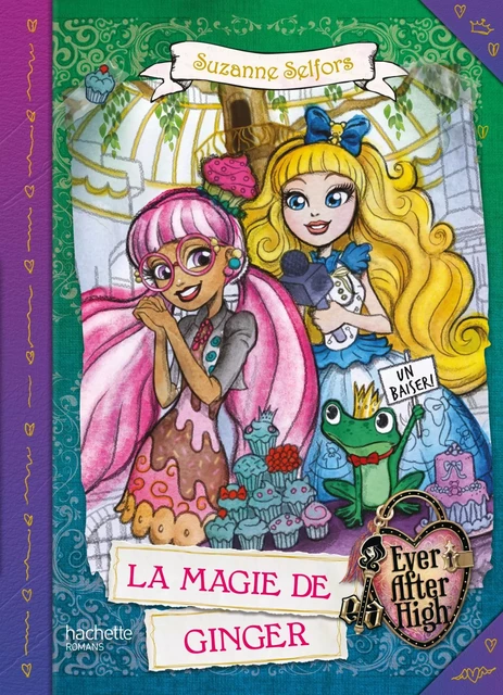 Ever After High - La Magie de Ginger - Suzanne Selfors - Hachette Romans