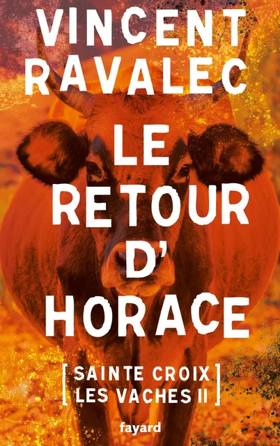 Le retour d'Horace - Vincent Ravalec - Fayard