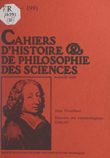 Histoire des entomologistes français, 1750-1950 - Jean Gouillard - FeniXX rédition numérique