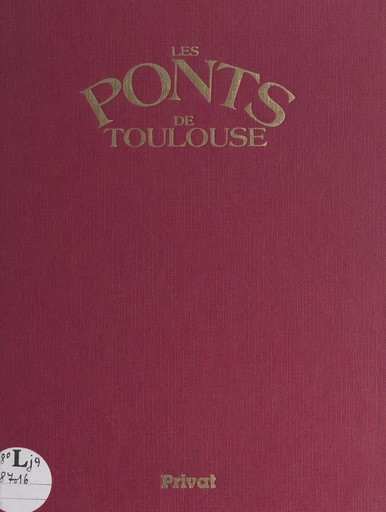 Les ponts de Toulouse - Jean Coppolani - FeniXX réédition numérique