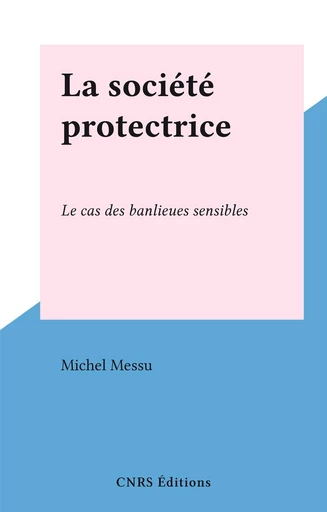 La société protectrice - Michel Messu - FeniXX réédition numérique