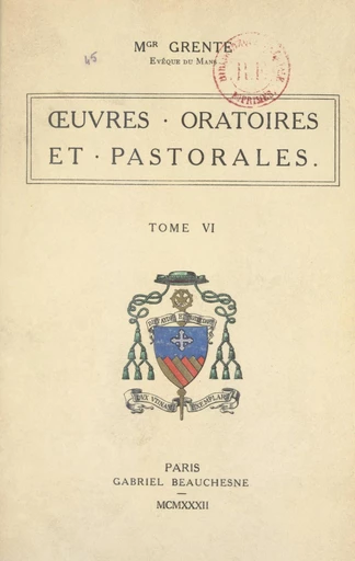 Œuvres oratoires et pastorales (6) - Georges Grente - FeniXX réédition numérique