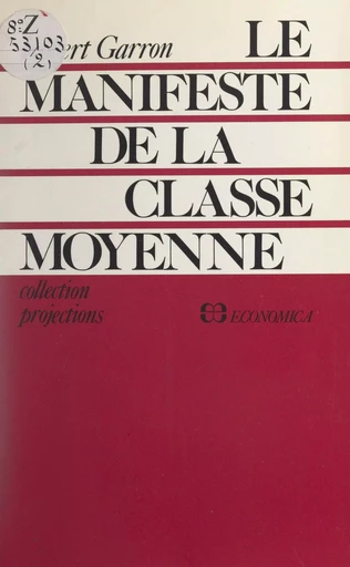 Le manifeste de la classe moyenne - Robert Garron - FeniXX réédition numérique