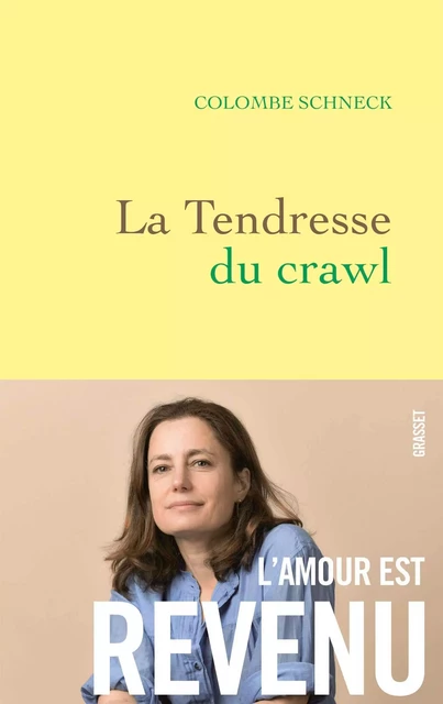 La tendresse du crawl - Colombe Schneck - Grasset