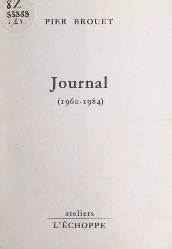 Journal (1960-1984) - Pier Brouet - FeniXX réédition numérique