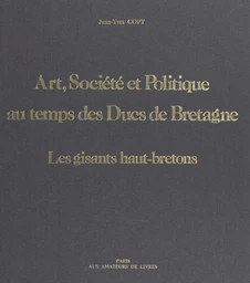 Art, société et politique au temps des ducs de Bretagne : les gisants haut-bretons