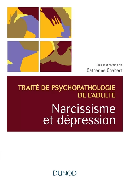 Narcissisme et dépression - Catherine Chabert, René Kaës, Jacqueline Lanouzière, Françoise Neau, René Roussillon, Alexandrine Schniewind - Dunod