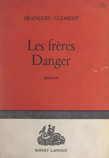 Les frères Danger - François Clément - FeniXX réédition numérique